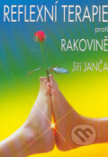Kniha: Reflexní terapie proti rakovině (Jiří Janča). Fontána, 1994 Kniha: Reflexní terapie proti rakovině (Jiří Janča). Fontána, 1994