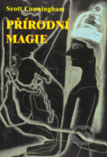 Kniha: Přírodní magie (Scott Cunningham). Vodnář, 2001 Kniha: Přírodní magie (Scott Cunningham). Vodnář, 2001