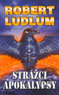 Kniha: Strážci apokalypsy (Robert Ludlum). Domino, 2003 Kniha: Strážci apokalypsy (Robert Ludlum). Domino, 2003