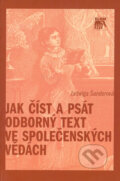 Kniha: Jak číst a psát odborný text ve společenských vědách (Jadwiga Šanderová). SLON, 2007 Kniha: Jak číst a psát odborný text ve společenských vědách (Jadwiga Šanderová). SLON, 2007