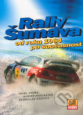 Kniha: Rally Šumava (Pavel Vydra, Hubert Procházka a Bronislav Růžička). Computer Press, 2006 Kniha: Rally Šumava (Pavel Vydra, Hubert Procházka a Bronislav Růžička). Computer Press, 2006