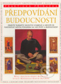 Kniha: Předpovídání budoucnosti (Will Adcock a kolektiv). Svojtka&Co., 2004 Kniha: Předpovídání budoucnosti (Will Adcock a kolektiv). Svojtka&Co., 2004