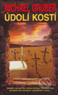 Kniha: Údolí kostí (Michael Gruber). Metafora, 2006 Kniha: Údolí kostí (Michael Gruber). Metafora, 2006