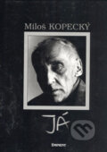 Kniha: Miloš Kopecký - Já (Miloš Kopecký a Pavel Kovář). Eminent Kniha: Miloš Kopecký - Já (Miloš Kopecký a Pavel Kovář). Eminent