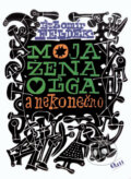 Kniha: Moja žena Oľga a nekonečno (Ľubomír Feldek). Q111, 2006 Kniha: Moja žena Oľga a nekonečno (Ľubomír Feldek). Q111, 2006