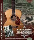 Kniha: S kytarou na zádech + CD (Michal Jupp Konečný). Regionall, 2016 Kniha: S kytarou na zádech + CD (Michal Jupp Konečný). Regionall, 2016