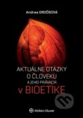 Kniha: Aktuálne otázky o človeku a jeho právach v bioetike (Andrea Erdősová), 2016 Kniha: Aktuálne otázky o človeku a jeho právach v bioetike (Andrea Erdősová), 2016