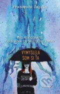 E-kniha: Vymyslela som si ťa (Francesca Zappia), 2015 E-kniha: Vymyslela som si ťa (Francesca Zappia), 2015
