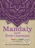Kniha: Mandaly aneb život v harmonii (BURDA). BURDA, 2016 Kniha: Mandaly aneb život v harmonii (BURDA). BURDA, 2016