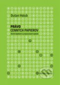 Kniha: Právo cenných papierov (Dušan Holub). Wolters Kluwer, 2016 Kniha: Právo cenných papierov (Dušan Holub). Wolters Kluwer, 2016