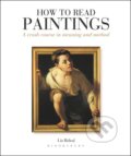 Kniha: How to Read Paintings (Liz Rideal). Bloomsbury, 2016 Kniha: How to Read Paintings (Liz Rideal). Bloomsbury, 2016