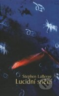 Kniha: Lucidní snění (Stephen LaBerge). DharmaGaia, 2015 Kniha: Lucidní snění (Stephen LaBerge). DharmaGaia, 2015