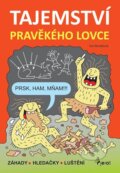 Kniha: Tajemství pravěkého lovce (Iva Nováková). Pierot, 2016 Kniha: Tajemství pravěkého lovce (Iva Nováková). Pierot, 2016