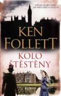 Kniha: Kolo štěstěny (Ken Follett). Knižní klub, 2016 Kniha: Kolo štěstěny (Ken Follett). Knižní klub, 2016