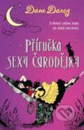Kniha: Příručka sexy čarodějky (Dame Darcy). Knižní klub, 2016 Kniha: Příručka sexy čarodějky (Dame Darcy). Knižní klub, 2016