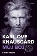 Můj boj 1: Smrt v rodině - Karl Ove Knausgard, Odeon CZ, 2016