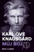 Kniha: Můj boj 1: Smrt v rodině (Karl Ove Knausgard). Odeon CZ, 2016 Kniha: Můj boj 1: Smrt v rodině (Karl Ove Knausgard). Odeon CZ, 2016