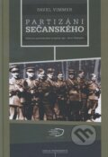 Kniha: Partizáni Sečanského (Pavel Vimmer). Múzeum SNP, 2016 Kniha: Partizáni Sečanského (Pavel Vimmer). Múzeum SNP, 2016