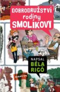 Kniha: Dobrodružství rodiny Smolíkovy (Béla Rigó, József Nepp a József Romhányi). Albatros CZ, 2016 Kniha: Dobrodružství rodiny Smolíkovy (Béla Rigó, József Nepp a József Romhányi). Albatros CZ, 2016