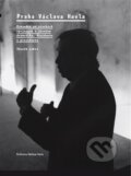 Kniha: Praha Václava Havla (Zdeněk Lukeš). Knihovna Václava Havla, 2016 Kniha: Praha Václava Havla (Zdeněk Lukeš). Knihovna Václava Havla, 2016