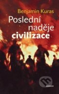 Kniha: Poslední naděje civilizace (Benjamin Kuras). Eminent, 2016 Kniha: Poslední naděje civilizace (Benjamin Kuras). Eminent, 2016