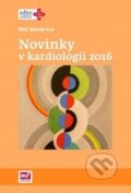 Kniha: Novinky v kardiologii 2016 (Miloš Táborský). Mladá fronta, 2016 Kniha: Novinky v kardiologii 2016 (Miloš Táborský). Mladá fronta, 2016