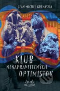 Kniha: Klub nenapraviteľných optimistov (Jean-Michel Guenassia). Premedia, 2016 Kniha: Klub nenapraviteľných optimistov (Jean-Michel Guenassia). Premedia, 2016