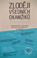 Kniha: Zloději všedních okamžiků (Jan Machonin a Alena Machoninová). Arbor vitae, 2016 Kniha: Zloději všedních okamžiků (Jan Machonin a Alena Machoninová). Arbor vitae, 2016