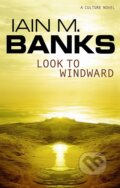 Kniha: Look to Windward (Iain M. Banks). Little, Brown, 2001 Kniha: Look to Windward (Iain M. Banks). Little, Brown, 2001