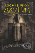 Kniha: Escape from Asylum (Madeleine Roux). HarperCollins, 2016 Kniha: Escape from Asylum (Madeleine Roux). HarperCollins, 2016