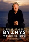 Kniha: Byznys v plné nahotě (Richard Branson). Eastone Books, 2009 Kniha: Byznys v plné nahotě (Richard Branson). Eastone Books, 2009