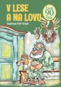 Kniha: V lese a na lovu (Leoš Vala). Ottovo nakladatelství, 2016 Kniha: V lese a na lovu (Leoš Vala). Ottovo nakladatelství, 2016