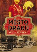 Kniha: Město draků (Kelli Stanley). BB/art, 2017 Kniha: Město draků (Kelli Stanley). BB/art, 2017