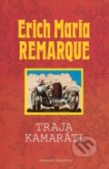 Kniha: Traja kamaráti (Erich Maria Remarque). Slovenský spisovateľ, 2016 Kniha: Traja kamaráti (Erich Maria Remarque). Slovenský spisovateľ, 2016