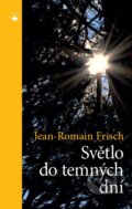 Kniha: Světlo do temných dní (Jean-Romain Frisch). Karmelitánské nakladatelství, 2016 Kniha: Světlo do temných dní (Jean-Romain Frisch). Karmelitánské nakladatelství, 2016