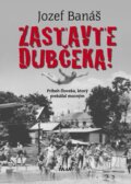 E-kniha: Zastavte Dubčeka! (Jozef Banáš), 2000 E-kniha: Zastavte Dubčeka! (Jozef Banáš), 2000