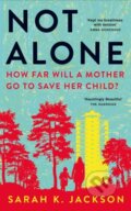 Kniha: Not Alone (Sarah K. Jackson). Picador, 2024 Kniha: Not Alone (Sarah K. Jackson). Picador, 2024