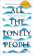 Kniha: All the Lonely People (Sam Carr). Picador, 2024 Kniha: All the Lonely People (Sam Carr). Picador, 2024