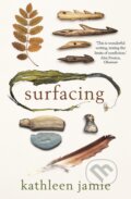 Kniha: Surfacing (Kathleen Jamie). Sort of Books, 2020 Kniha: Surfacing (Kathleen Jamie). Sort of Books, 2020