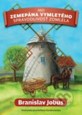 Kniha: Ako zemepána Vymletého spravodlivosť zomlela (Branislav Jobus). Slovart, 2024 Kniha: Ako zemepána Vymletého spravodlivosť zomlela (Branislav Jobus). Slovart, 2024