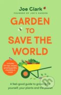 Kniha: Garden To Save The World (Joe Clark). Pan Macmillan, 2024 Kniha: Garden To Save The World (Joe Clark). Pan Macmillan, 2024
