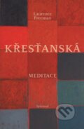 Kniha: Křesťanská meditace (Laurence Freeman). Vyšehrad, 2024 Kniha: Křesťanská meditace (Laurence Freeman). Vyšehrad, 2024