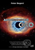 Kniha: Astronomické oko (Peter Begeni). Slovenská ústredná hvezdáreň, 2024 Kniha: Astronomické oko (Peter Begeni). Slovenská ústredná hvezdáreň, 2024