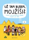 Kniha: Už tam budem, Mojžíši? (Kakalík a Pavlína Šulcová). Garamond, 2024 Kniha: Už tam budem, Mojžíši? (Kakalík a Pavlína Šulcová). Garamond, 2024
