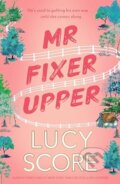 Kniha: Mr. Fixer Upper (Lucy Score). Hodder Paperback, 2024 Kniha: Mr. Fixer Upper (Lucy Score). Hodder Paperback, 2024