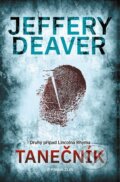 Kniha: Tanečník (Jeffery Deaver). Kniha Zlín, 2024 Kniha: Tanečník (Jeffery Deaver). Kniha Zlín, 2024