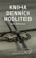 Kniha: Kniha denních modliteb (Joan Didionová). Nakladatelství Lidové noviny, 2024 Kniha: Kniha denních modliteb (Joan Didionová). Nakladatelství Lidové noviny, 2024