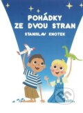 Kniha: Pohádky ze dvou stran (Stanislav Knotek). Sored, Zlín, 2024 Kniha: Pohádky ze dvou stran (Stanislav Knotek). Sored, Zlín, 2024