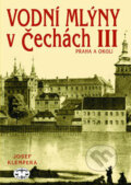 Kniha: Vodní mlýny v Čechách III. (Josef Klempera). Libri, 2001 Kniha: Vodní mlýny v Čechách III. (Josef Klempera). Libri, 2001
