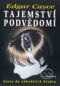Kniha: Tajemství podvědomí (Edgar Cayce). Eko-konzult, 2000 Kniha: Tajemství podvědomí (Edgar Cayce). Eko-konzult, 2000